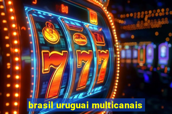 brasil uruguai multicanais